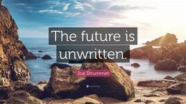 the future is unwritten.jpg