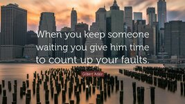 7336984-Gilbert-Adair-Quote-When-you-keep-someone-waiting-you-give-him.jpg